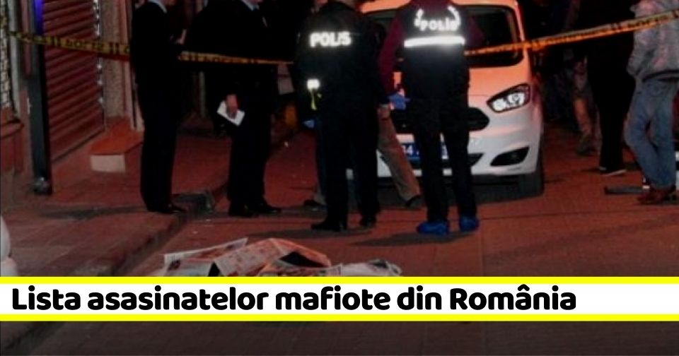 Lista asasinatelor mafiote din România