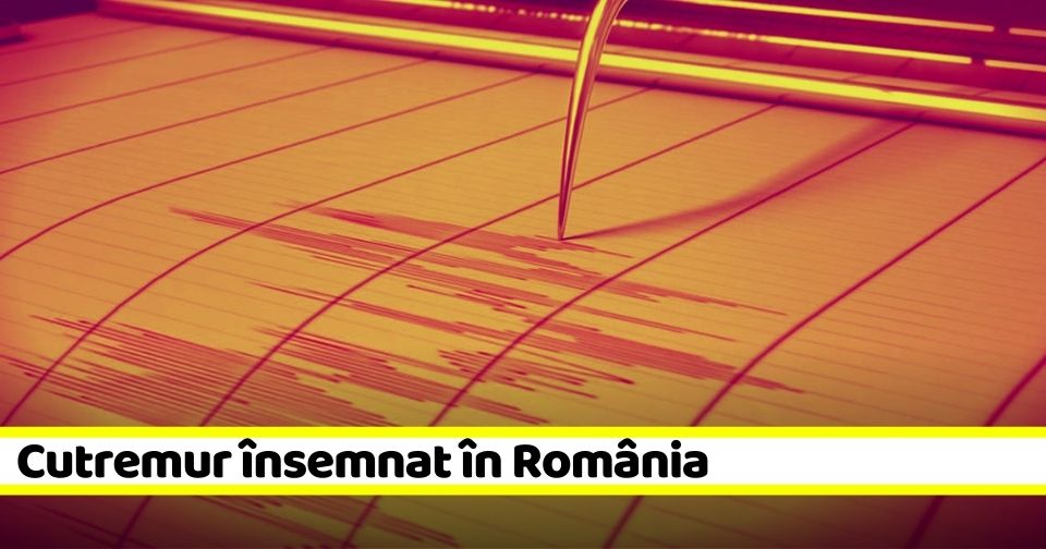 Cutremur însemnat în această dimineață în România, 16 august