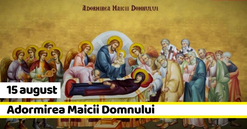 15 august: Adormirea Maicii Domnului sau Sfânta Maria Mare. Credințe populare