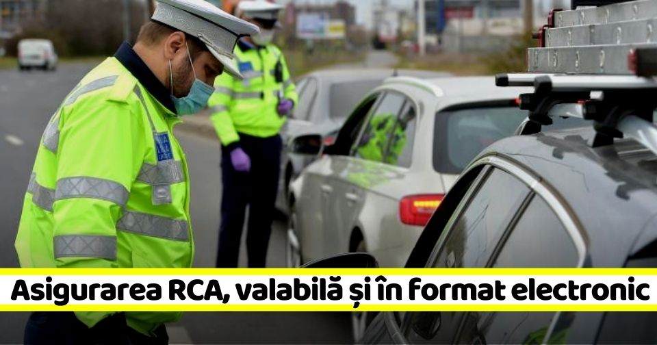 Atenție, șoferi! Asigurarea RCA, valabilă și în format electronic