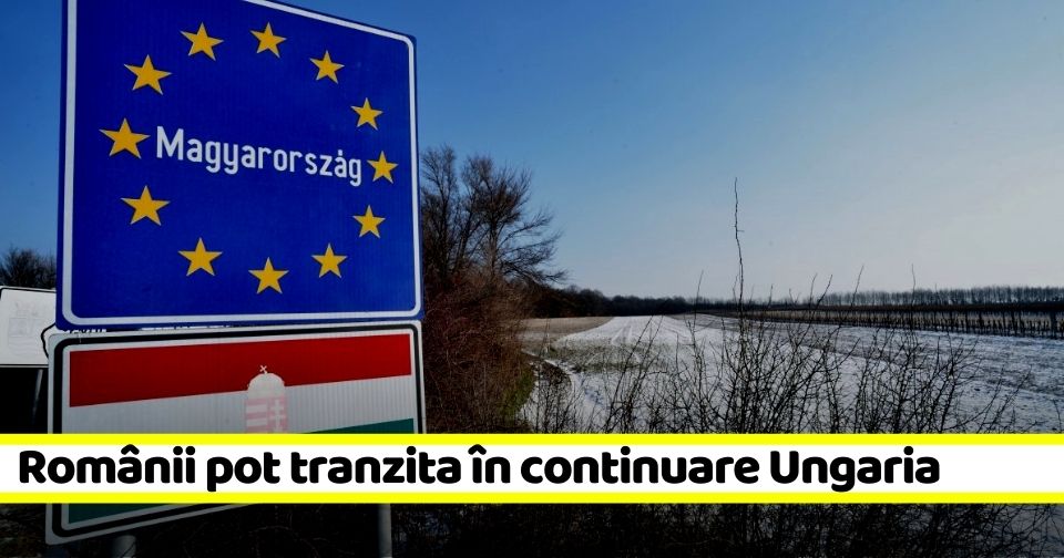 Românii vor putea tranzita în continuare Ungaria