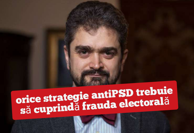 Peleologu: orice strategie antiPSD trebuie să cuprindă frauda electorală