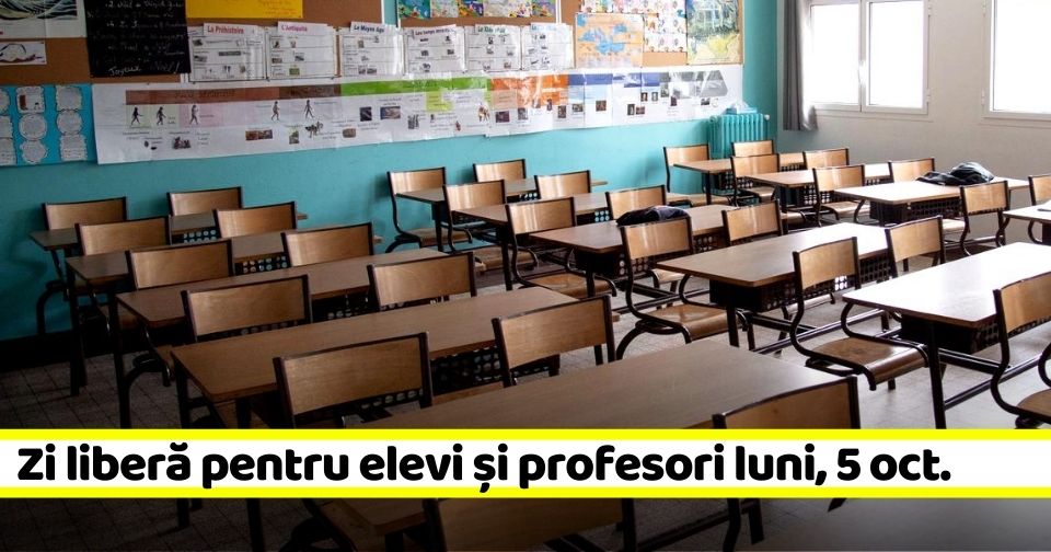 Zi liberă pentru elevi și profesori luni, 5 octombrie