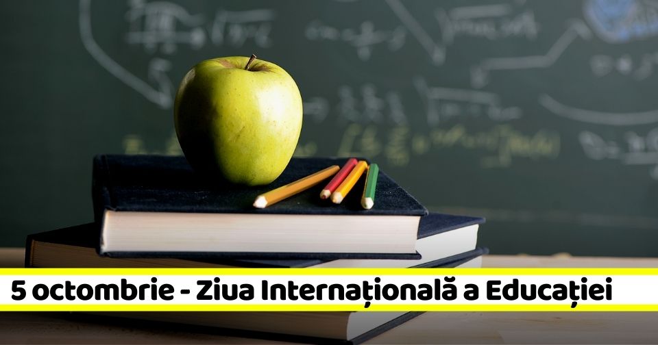 5 octombrie: Ziua Internaţională a Educaţiei