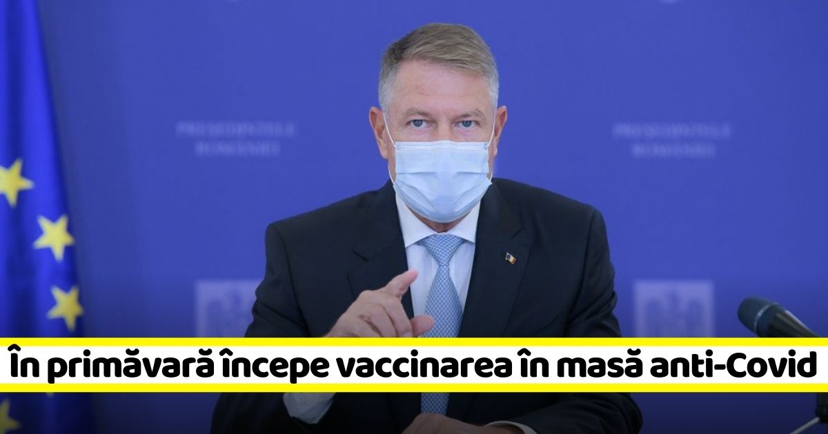 Klaus Iohannis: Vaccinarea populației în masă va începe în primăvară