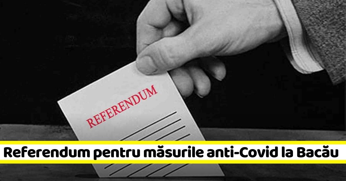 La Bacău, primarul va organiza un Referendum pentru impunerea măsurilor anti-Covid