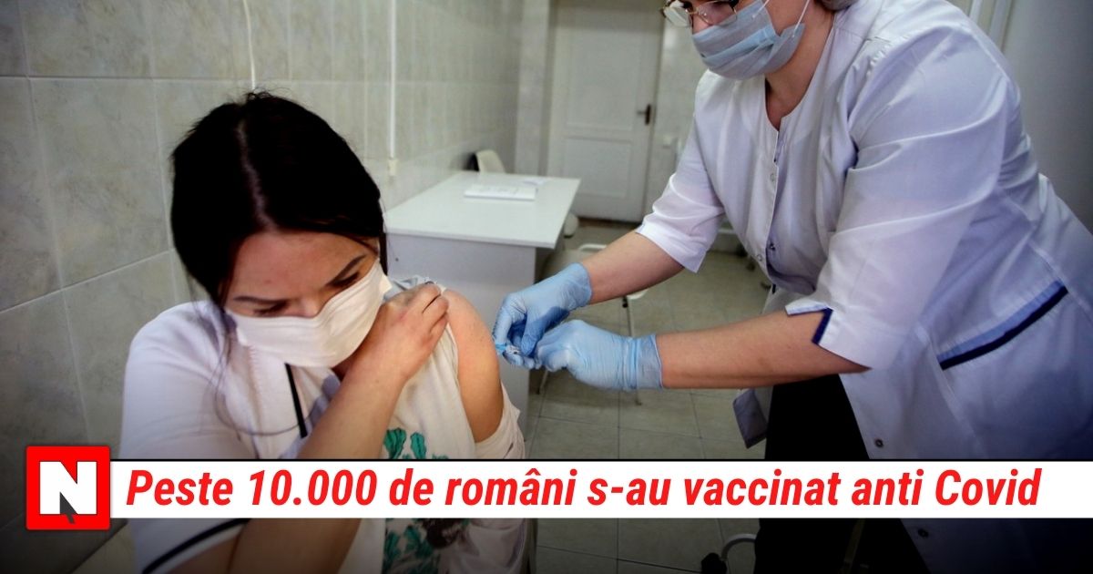 Peste 10.000 de români s-au vaccinat anti Covid. 26 au avut reacții comune și minore